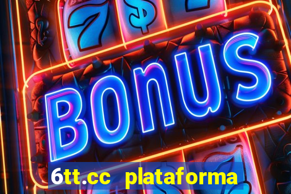 6tt.cc plataforma de jogos